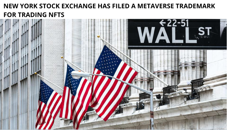New York Stock Exchange Has Filed A Metaverse Trademark For Trading Nfts