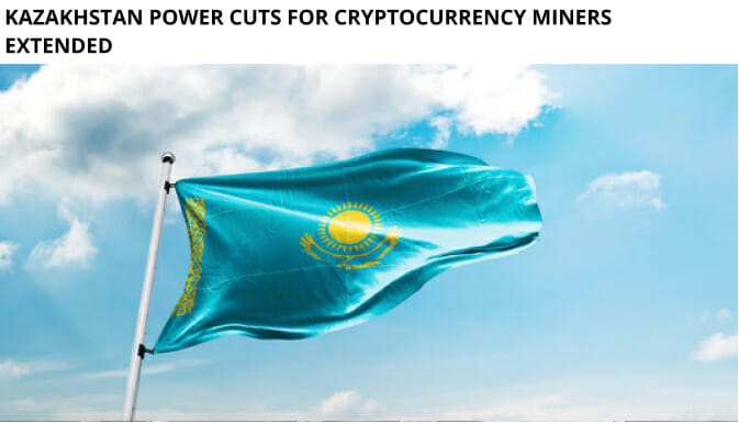 Kazakhstan Power Cuts For Cryptocurrency Miners Extended