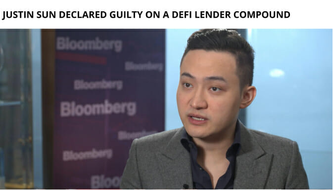 Justin Sun Declared Guilty On A Defi Lender Compound