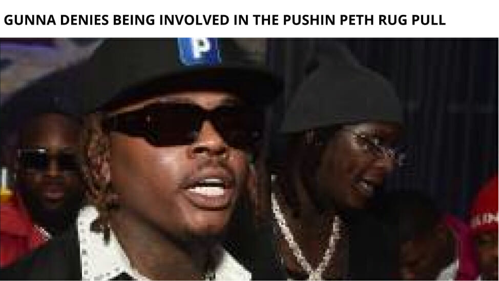 Gunna Denies Being Involved In The Pushin Peth Rug Pull