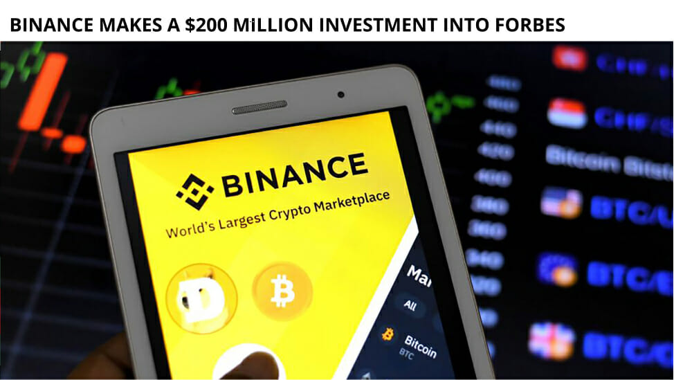 Binance Makes A $200 Million Investment Into Forbes