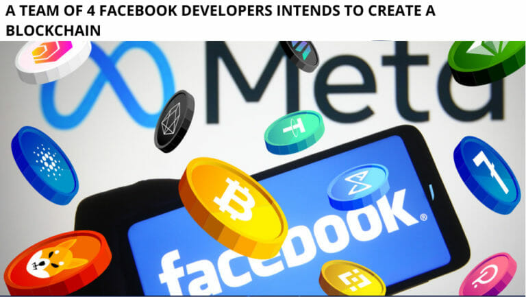 A Team Of 4 Facebook Developers Intends To Create A Blockchain