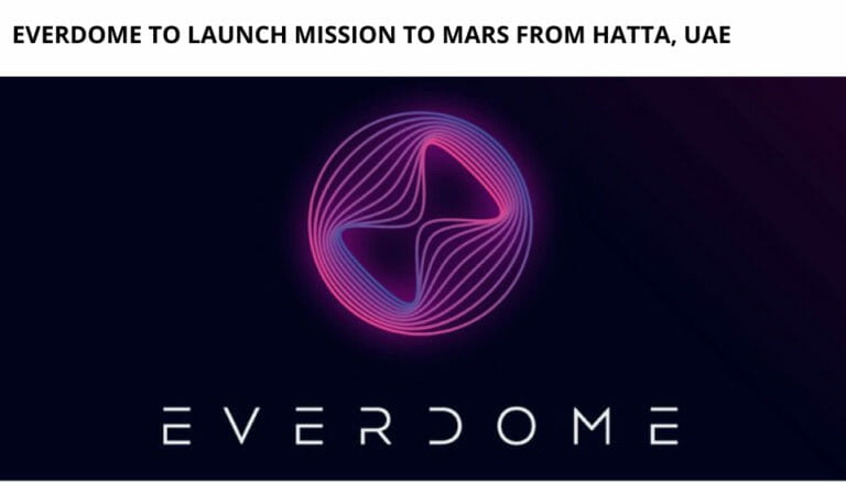 Everdome To Launch Mission To Mars From Hatta, Uae