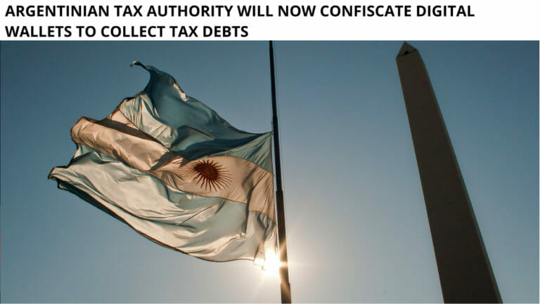 Argentinian Tax Authority Will Now Confiscate Digital Wallets To Collect Tax Debts