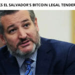 Ted Cruz backs El Salvador's Bitcoin Legal Tender