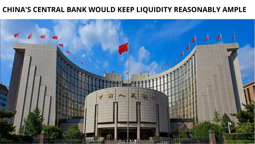 China'S Central Bank Would Keep Liquidity Reasonably Ample