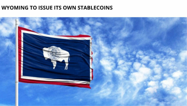 Wyoming To Issue Its Own Stablecoins