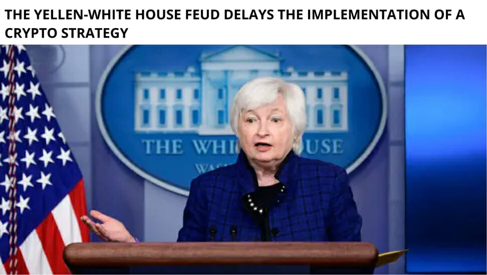 The Yellen-White House Feud Delays The Implementation Of A Crypto Strategy