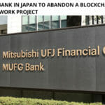 The Largest Bank in Japan to Abandon a Blockchain Payment Network Project