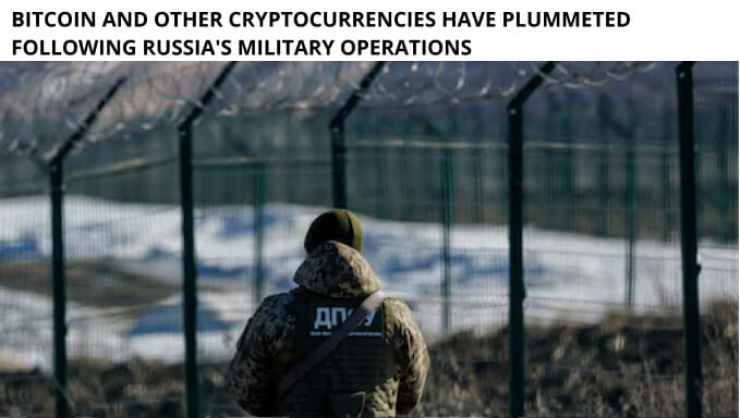 Bitcoin And Other Cryptocurrencies Have Plummeted Following Russia'S Military Operations