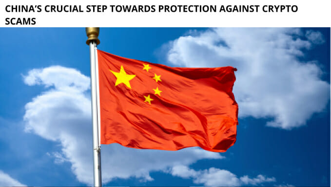 China’s Crucial Step Towards Protection Against Crypto Scams