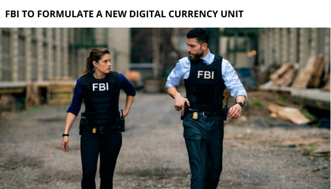 Fbi To Formulate A New Digital Currency Unit