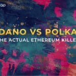 Cardano vs Polkadot: The Actual Ethereum Killer
