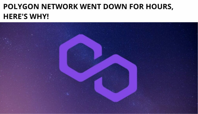 Polygon Network Went Down For Hours, Here'S Why!