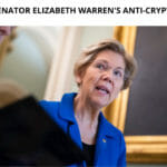 Effects of Senator Elizabeth Warren's Anti-Crypto Bill