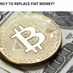 Cryptocurrency to Replace Fiat Money?