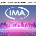 IMA Financial is Set to Sell NFT Insurance in Decentraland 