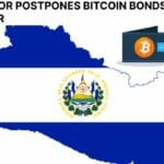 El Salvador Postpones Bitcoin Bonds