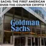 Goldman Sachs to Offer Crypto OTC