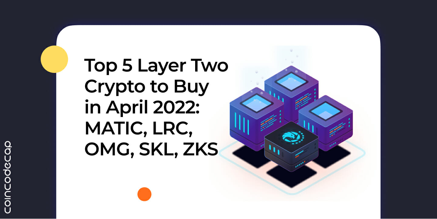 Layer Two Crypto April 2022