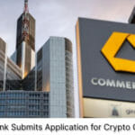 Commerzbank Submits Application for Crypto Custody License