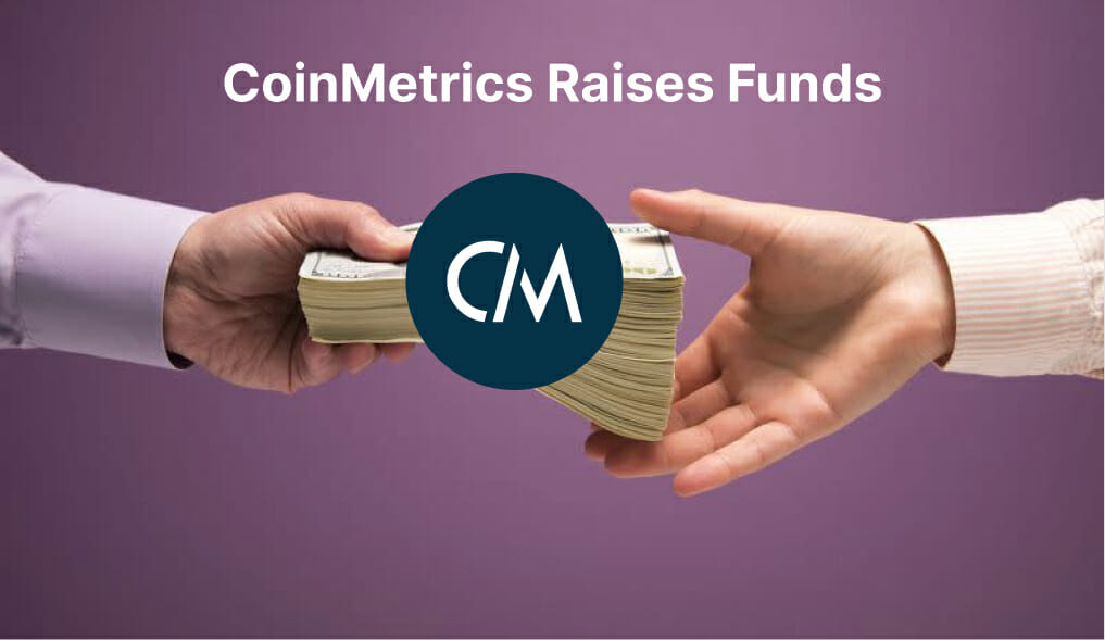 Coin Metrics Raises Funds