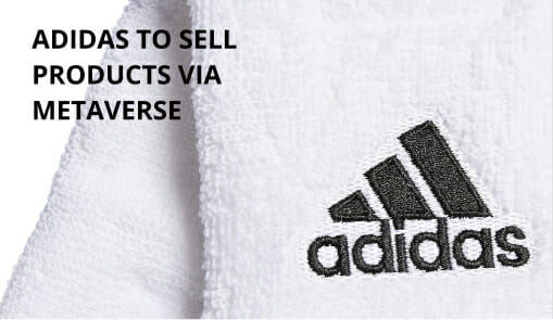 Adidas To Sell Via Metaverse