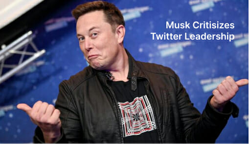 Musk Critisizes Twitter Leadership