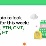 Crypto to look out for this week: BTC, ETH, GMT, TRX, HT