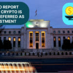 Crypto is more preferred as an Investment says US FED Report
