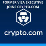 Former Visa Executive joins Crypto.com