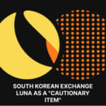SOUTH KOREAN EXCHANGE Luna as a "Cautionary Item"