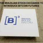 The Brazilian Stock Exchange to Introduce Bitcoin Futures