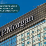 JPMorgan starts using Blockchain for Collateral Settlements