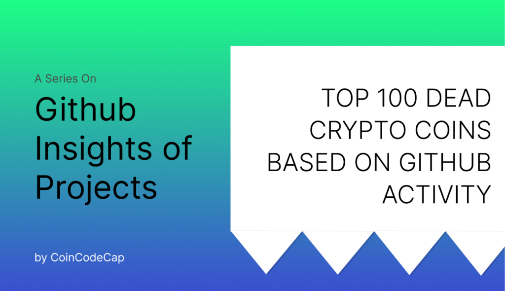 Top 100 Dead Crypto Coins Based on Github Activity in 2022
