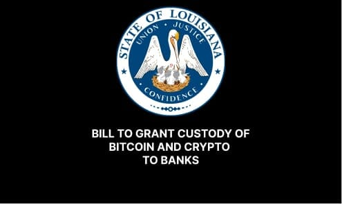 Louisiana Bill To Allow Banks To Have Custody Of Bitcoin And Digital Assets