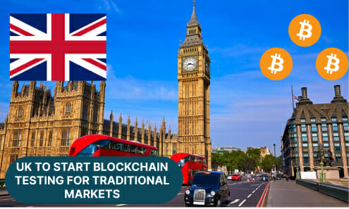 Uk To Test Blockcahin For Traditional Markets