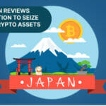 Japan to Seize Illicit Crypto Assets