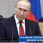 Russian Lawmakers Approve Tax Breaks for Cryptocurrency Issuers