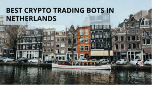 5 Best Crypto Trading Bots in the Netherlands
