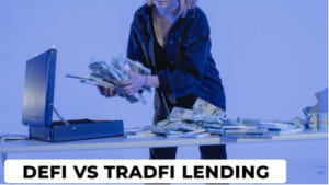 DeFi vs TradFi Lending, Benefits and Risks
