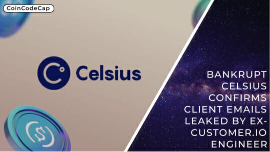 Bankrupt Celsius Confirms Client Emails Leaked By Ex-Customer.io Engineer