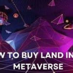 How to buy land in the metaverse