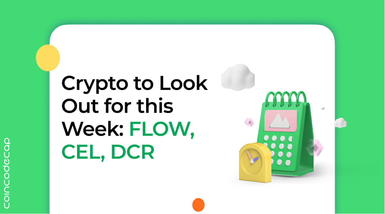 Here Are The Cryptocurrencies To Look Out For This Week: Flow, Cel, Dcr