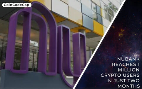 Nubank Reaches 1 Million Crypto Users In Just Two Months