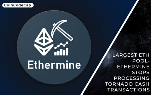 Largest Eth Pool-Ethermine Stops Processing Tornado Cash Transactions