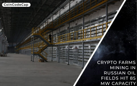 Crypto Farms Mining In Russian Oil Fields Hit 85 Mw Capacity
