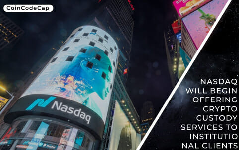 Nasdaq Will Begin Offering Crypto Custody Services To Institutional Clients