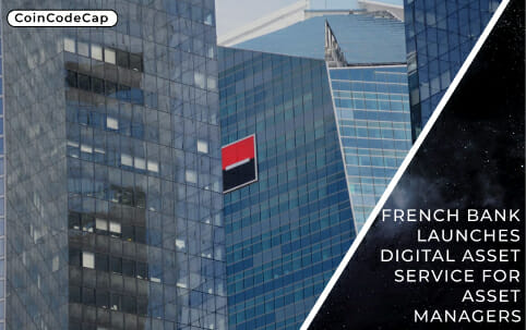 French Bank Launches Digital Asset Service For Asset Managers