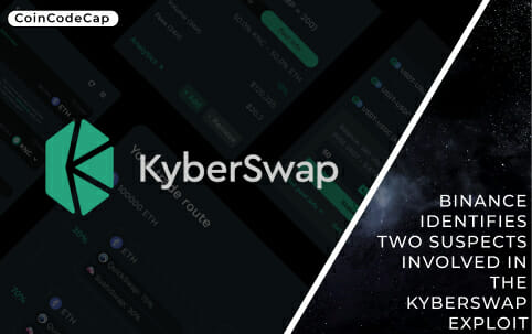 Binance Identifies Two Suspects Involved In The Kyberswap Exploit